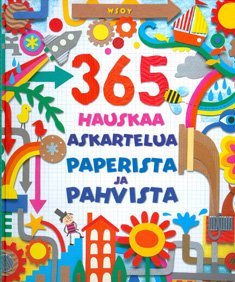 365 hauskaa askartelua paperista ja pahvista