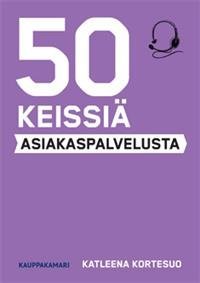 50 keissiä asiakaspalvelusta