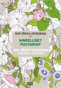 Anti-Stress värityskirja Ihmeelliset puutarhat