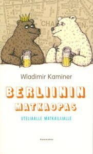 Berliinin matkaopas uteliaalle matkailijalle