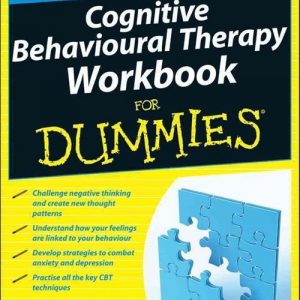 Cognitive Behavioural Therapy Workbook For Dummies