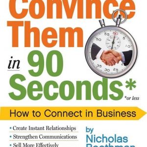 Convince Them in 90 Seconds or Less