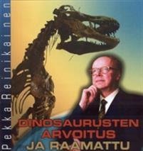 Dinosaurusten arvoitus ja raamattu