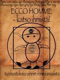 Ecco Homme - Katso Ihmistä!