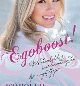 Egoboost! : Blondinbellas överlevnadsguide för unga tjejer