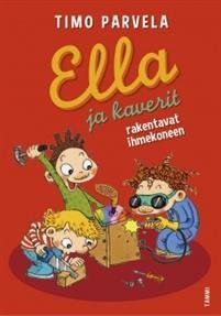 Ella ja kaverit rakentavat ihmekoneen