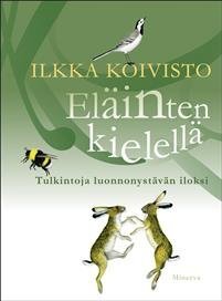 Eläinten kielellä - Tulkintoja luonnonystävän iloksi