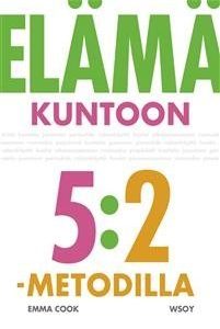 Elämä kuntoon 5:2-metodilla