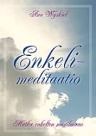 Enkelimeditaatio - matka enkelten maailmaan