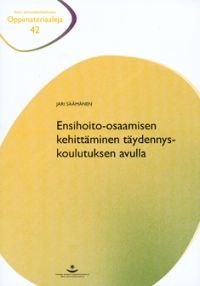 Ensihoito-osaamisen kehittäminen täydennyskoulutuksen avulla