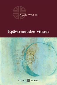 Epävarmuuden viisaus - viesti ahdistuksen aikakaudelle (työnimi)