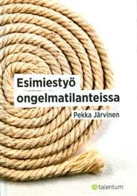 Esimiestyö ongelmatilanteissa