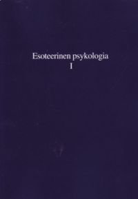 Esoteerinen psykologia I