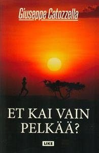 Et kai vain pelkää?