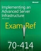 Exam Ref 70-414: Implementing an Advanced Server Infrastructure