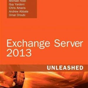 Exchange Server 2013 Unleashed