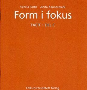 Form i fokus C facit