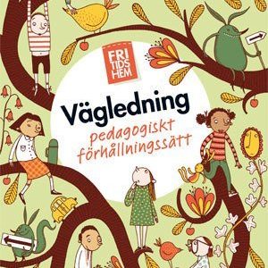 Fritidshem vägledning : pedagogiskt förhållningssätt