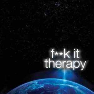 Fuck It Therapy