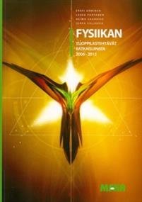 Fysiikan ylioppilastehtävät ratkaisuineen 2006-2015