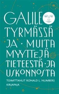 Galileo tyrmässä ja muita myyttejä tieteestä ja uskonnosta