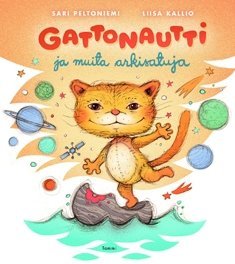 Gattonautti ja muita arkisatuja