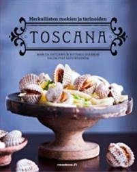 Herkullisten ruokien ja tarinoiden Toscana