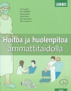 Hoitoa ja huolenpitoa ammattitaidolla