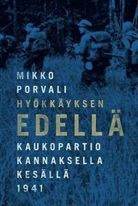 Hyökkäyksen edellä - Kaukopartio Kannaksella kesällä 1941