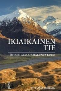 Ikiaikainen tie - Jota jo alkuseurakunta kulki