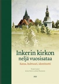 Inkerin kirkon neljä vuosisataa