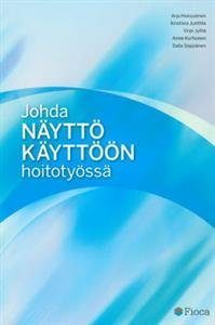 Johda näyttö käyttöön hoitotyössä