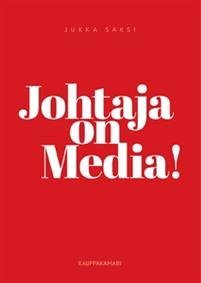 Johtaja on Media!