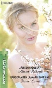 Jälleen yhdessä? / Ranskalaisen lääkärin morsian