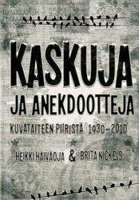 Kaskuja ja anekdootteja kuvataiteen piiristä 1930-2010