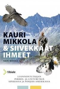 Kauri Mikkola & siivekkäät ihmeet