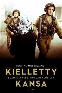 Kielletty kansa - Elämää palestiinalaisalueilla