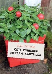 Koti koreaksi metsän aarteilla