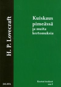 Kuiskaus pimeässä ja muita kertomuksia H.P. Lovecraftin kootut teokset 1/5