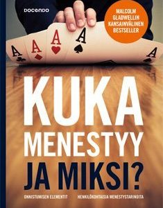 Kuka menestyy ja miksi?