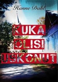 Kuka olisi uskonut