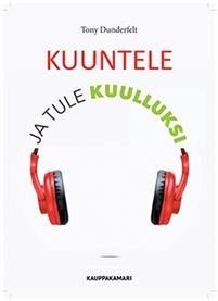 Kuuntele ja tule kuulluksi