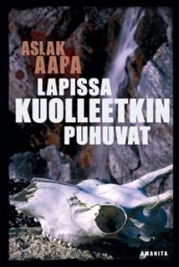 Lapissa kuolleetkin puhuvat