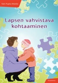 Lapsen vahvistava kohtaaminen