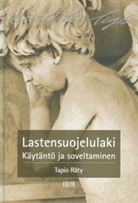 Lastensuojelulaki - käytäntö ja soveltaminen