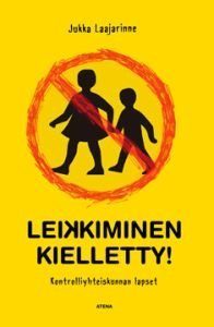 Leikkiminen kielletty!