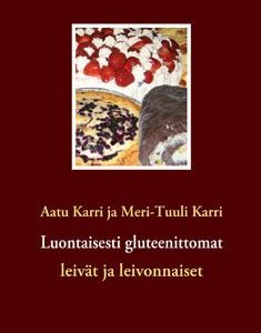 Luontaisesti gluteenittomat leivät ja leivonnaiset