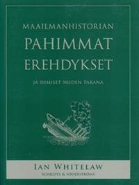 Maailmanhistorian pahimmat erehdykset ja ihmiset niiden takana