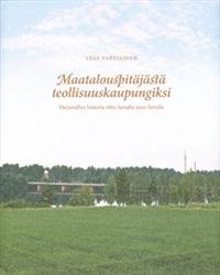 Maatalouspitäjästä teollisuuskaupungiksi