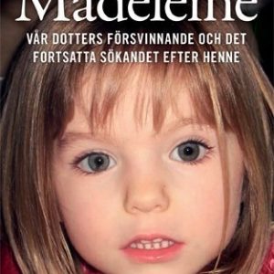 Madeleine : vår dotters försvinnande och det fortsatta sökandet efter henne